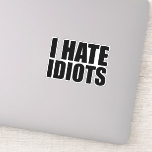 Jag hatar idioter klistermärken