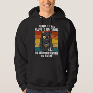 Jag hatar inte folk som jag bara hatar på morgonen hoodie