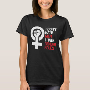Jag hatar inte manar som jag hatar genderroller -- tee shirt
