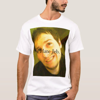 Jag hatar Jeb. Tee Shirt