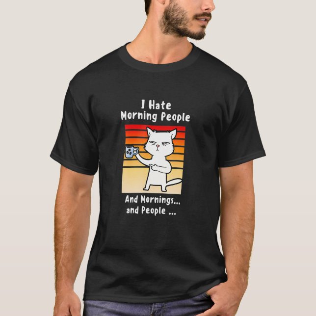 Jag hatar kaffe på morgonen för Mamma och kaffe T Shirt (Framsida)