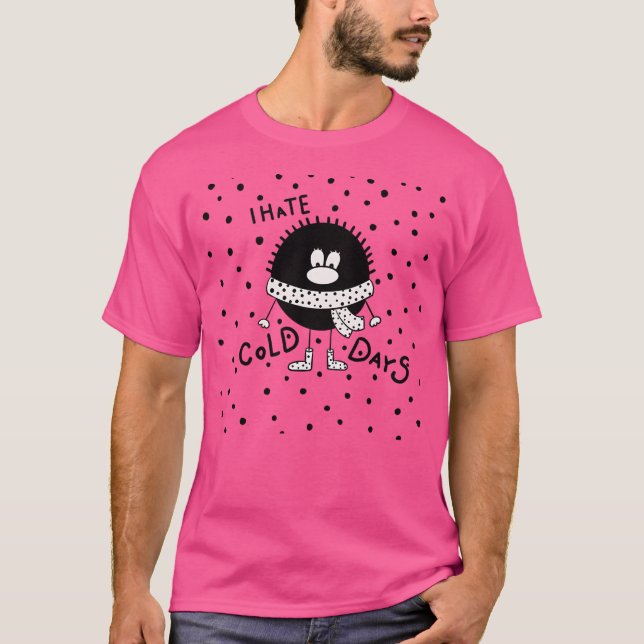 Jag hatar Kall Days Creater T Shirt (Framsida)