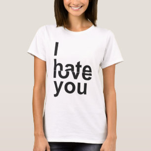 Jag hatar/kärlek dig t shirt