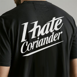 Jag hatar koriander/cilantro t shirt