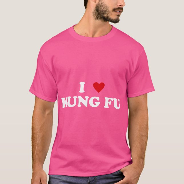 Jag hatar Kung fu Practice - I Kärlek Kung fu T Shirt (Framsida)