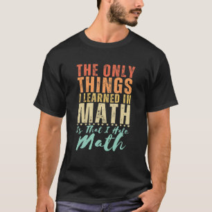 Jag hatar Math Funny Math-citat som säger Math Jok T Shirt