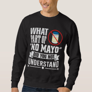 Jag hatar Mayo - Mayonnaise Restaurant Foodie Joke Lång Ärmad Tröja