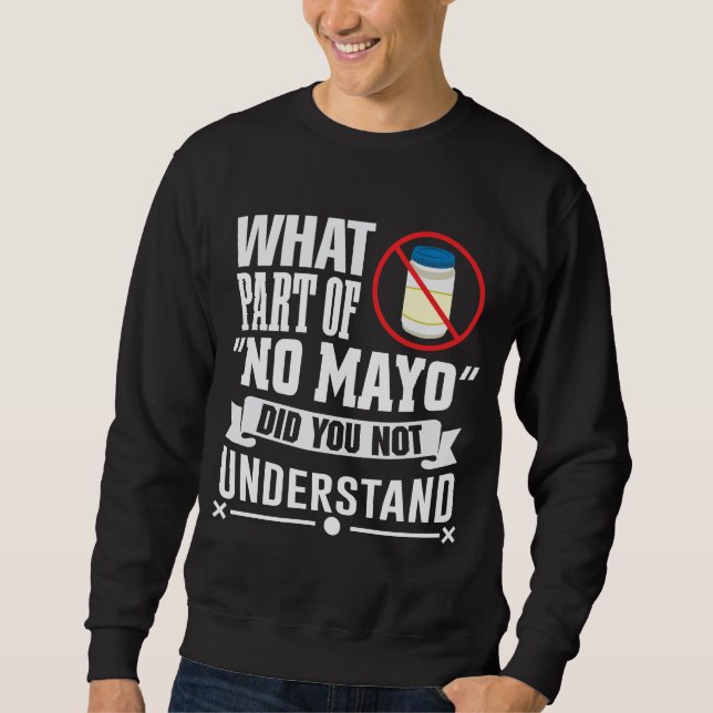 Jag hatar Mayo - Mayonnaise Restaurant Foodie Joke Lång Ärmad Tröja (Framsida)