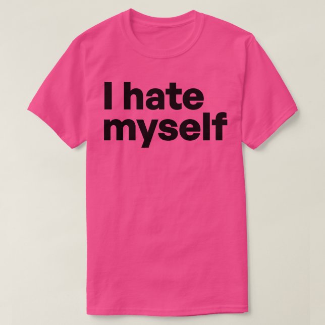 Jag hatar mig själv t shirt (Design framsida)
