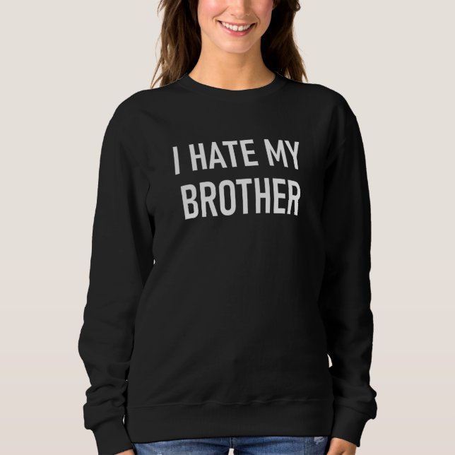 Jag hatar min broder Funny Joke Sarcastic T Shirt (Framsida)