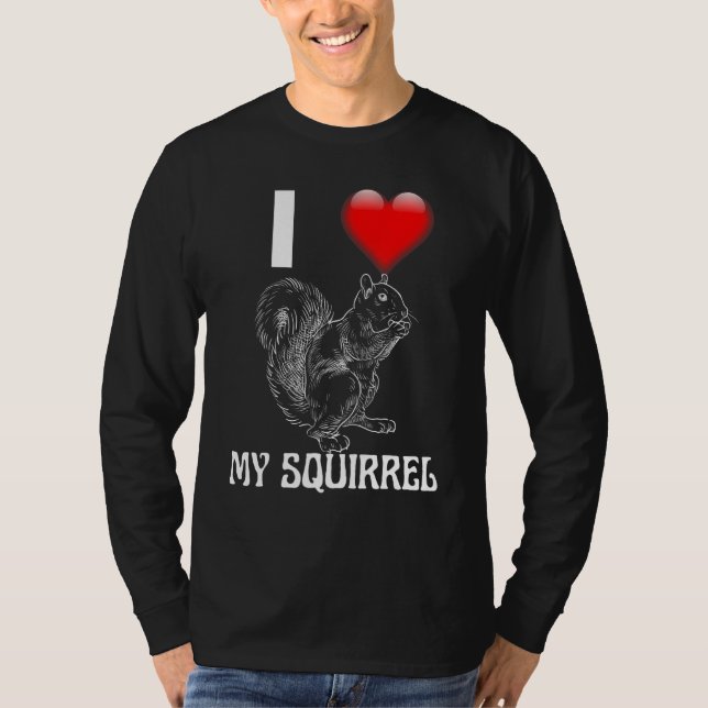 Jag hatar min ekorre i Kärlek min ekorre Cute Pet T Shirt (Framsida)