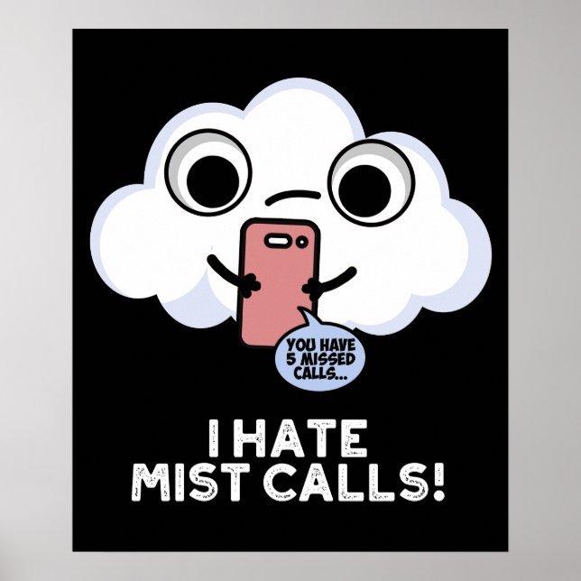 Jag hatar Mist-anrop Funny Cloud Pun Mörk BG Poster (Framsidan)