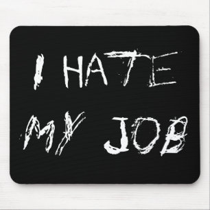 Jag hatar mitt jobb Mousepad Musmatta