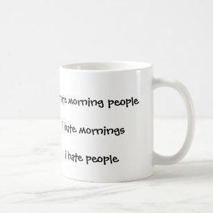 Jag hatar morgonfolk hatmorgnar som jag hatar folk kaffemugg