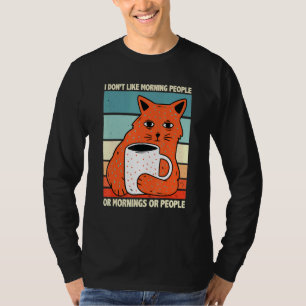 Jag hatar morgonfolk och morgonbål och folk. t shirt