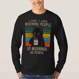 Jag hatar morgonfolk och morgonbål och folk. t shirt