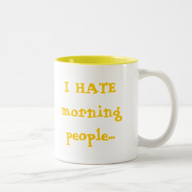 JAG HATAR morgonfolk… Två-Tonad Mugg (Höger)