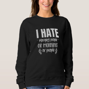 Jag hatar morgonmänniskor eller morgon- eller folk t shirt