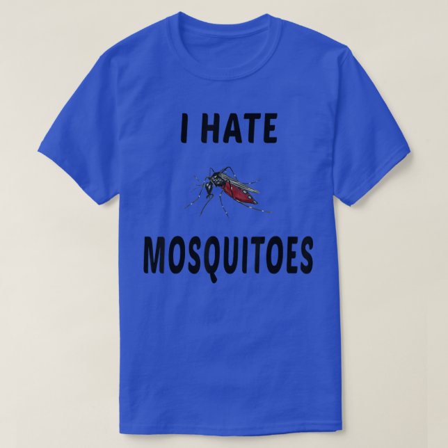 Jag hatar Mosquitoes Funny Mosquito Apparel T Shirt (Design framsida)