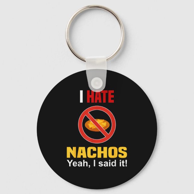 Jag hatar Nachos Shirt Funny gillar inte Nachos An Nyckelring (Framsida)