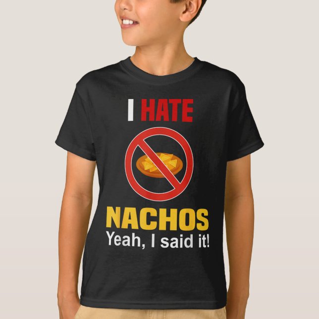 Jag hatar Nachos Shirt Funny gillar inte Nachos An T Shirt (Framsida)