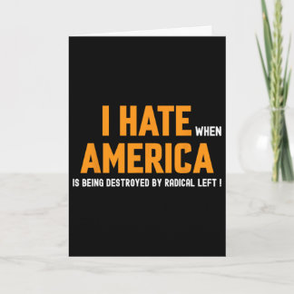 Jag hatar när Amerika förstörs av radikala Kort