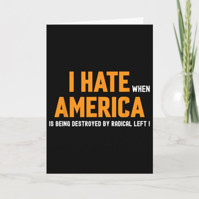 Jag hatar när Amerika förstörs av radikala  Kort (Framsida)