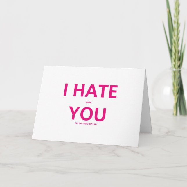 Jag hatar, när du inte är med mig - valentines day helgkort (Framsida)