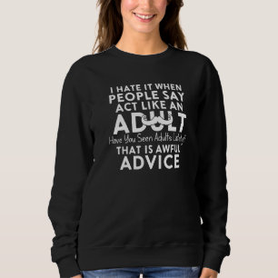 Jag hatar när folk säger att de agerar som en Vuxe T Shirt