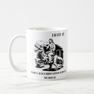 Jag hatar när Jesus rider på dinosaurier i mitt hu Kaffemugg