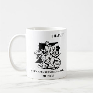 Jag hatar när Jesus rider på dinosaurier i mitt hu Kaffemugg