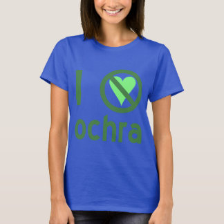Jag hatar Ochra Inte kärlek T-shirt