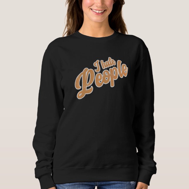 Jag hatar People Sarcasm Irony Bad Slägging Roligt T Shirt (Framsida)