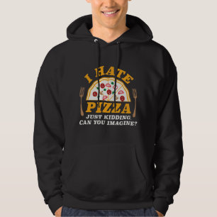 Jag hatar Pizza som bara vet att du kan tänka dig Hoodie