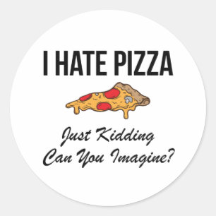 Jag hatar Pizza som bara vet att du kan tänka dig Runt Klistermärke