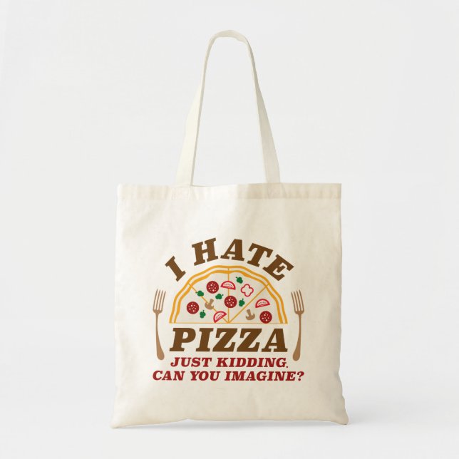 Jag hatar Pizza som bara vet att du kan tänka dig Tygkasse (Framsidan)