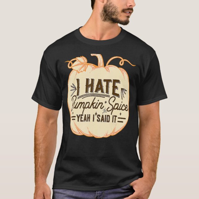 Jag hatar Pumpkin Spice... jag sa att det var säso T Shirt (Framsida)