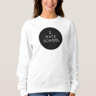 Jag hatar skolar tröjan tee shirt