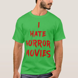 Jag hatar skräckfilmer jag hatar den levande vänne t shirt