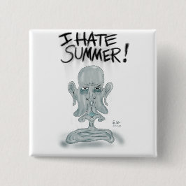 JAG HATAR SOMMAREN! - svettas och smälta Knapp