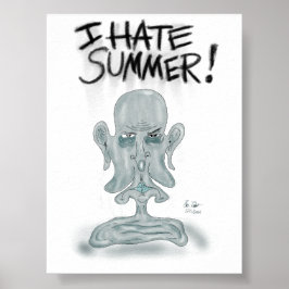 JAG HATAR SOMMAREN! - svettas och smälta Poster