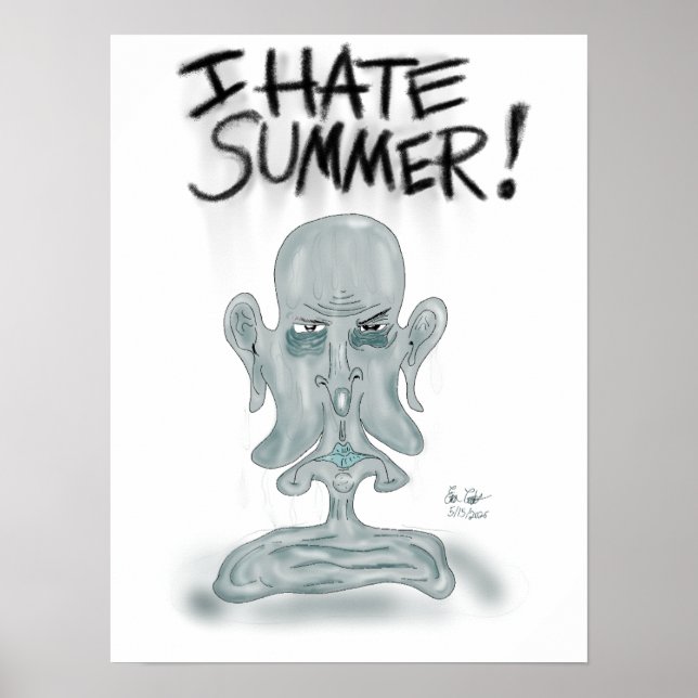 JAG HATAR SOMMAREN! svettas och smälta Poster (Framsidan)