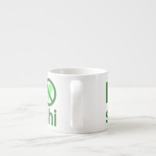 Jag hatar sushi, ingen kärlek espressomugg