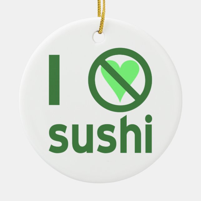 Jag hatar sushi. Inget kärlek  Julgransprydnad Keramik (Framsidan)