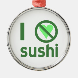 Jag hatar sushi. Inget kärlek Julgransprydnad Metall
