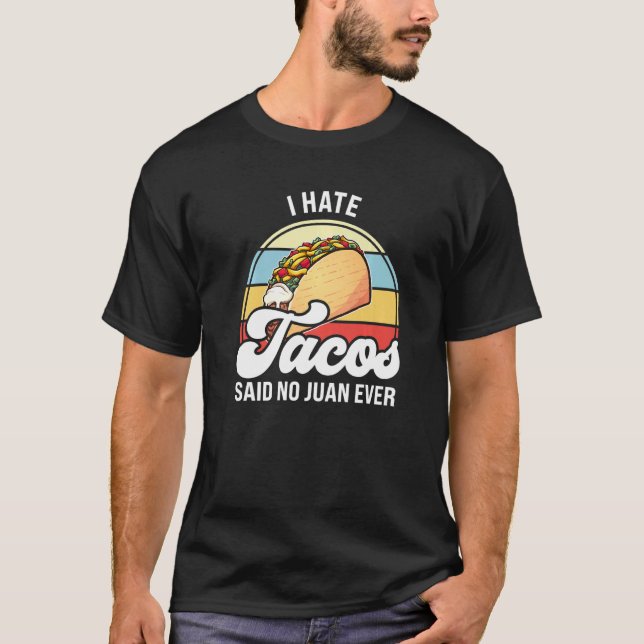 Jag hatar tacos... sa ingen gång. t shirt (Framsida)
