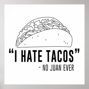 Jag hatar tacosen, sade ingen Juan någonsin Poster