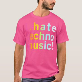 Jag hatar Techno Music - Lustigt Coola anti Electr T Shirt