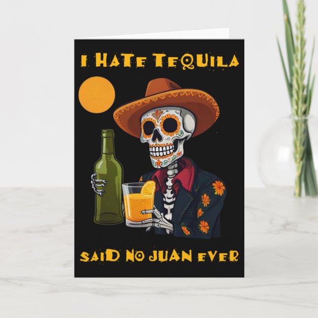 Jag hatar tequila sa ingen Juan någonsin Rolig Cin Kort (Framsida)