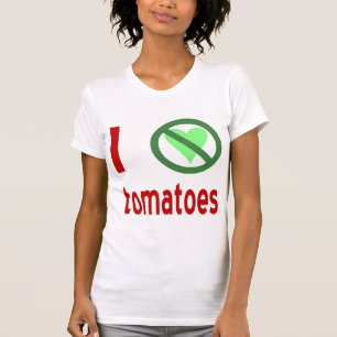 Jag hatar tomater. Inget kärlek Tee Shirt